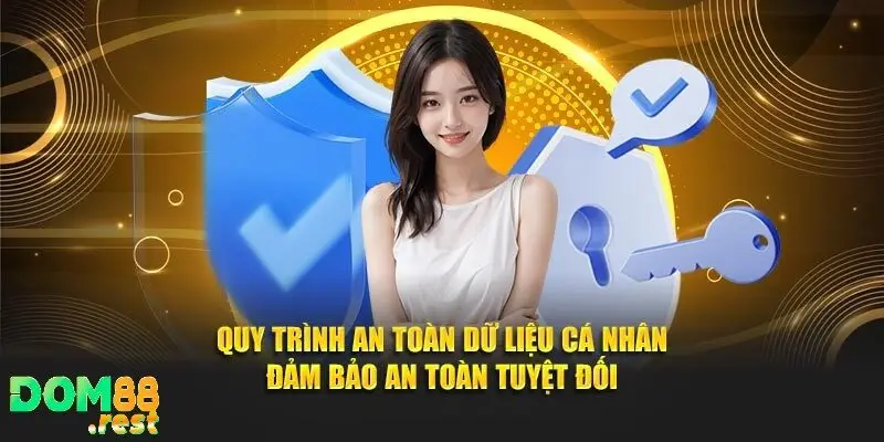 Quy trình an toàn dữ liệu cá nhân đảm bảo an toàn tuyệt đối
