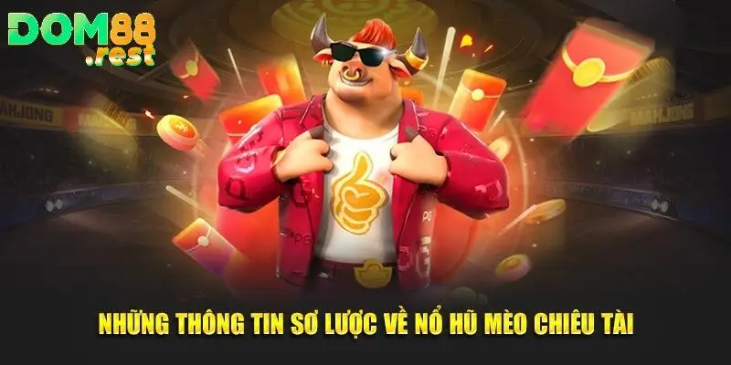 Nổ hũ mèo chiêu tài là gì?